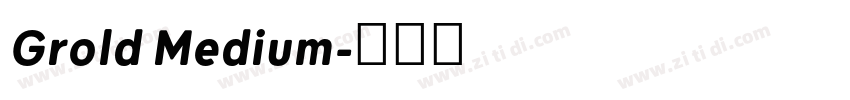 Grold Medium字体转换 Grold Medium字体转换